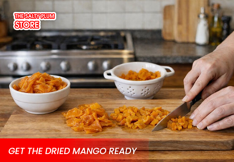 Get the dried mango ready