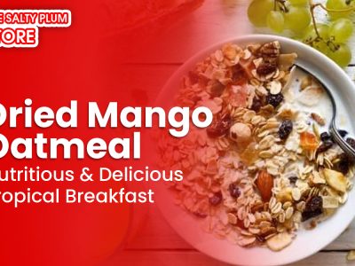 Yến mạch xoài sấy khô - Bữa sáng nhiệt đới bổ dưỡng và thơm ngon